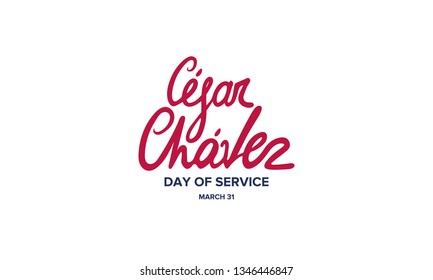 Cesar Chavez Day. Day of service and learning. Poster with handwritten calligraphy text. The official national american holiday, celebrated annually. Poster, banner and background