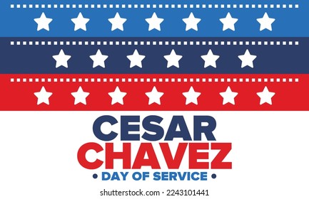 Cesar Chavez Day. Day of service and learning. The official national american holiday, celebrated annually in Uniter States. Vector poster, banner and illustration