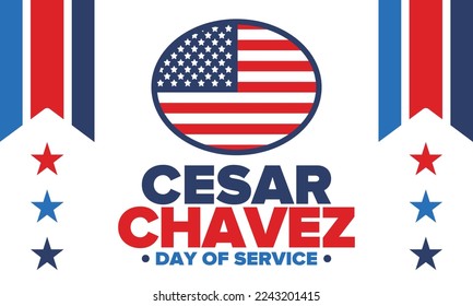 Cesar Chavez Day. Day of service and learning. The official national american holiday, celebrated annually in Uniter States. Vector poster, banner and illustration