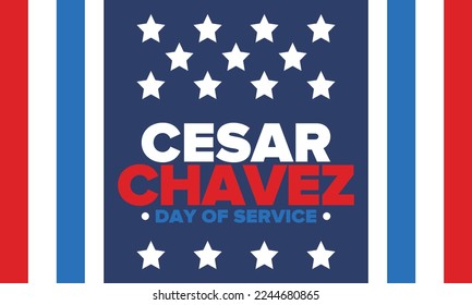 Cesar Chavez Day. Day of service and learning. The official national american holiday, celebrated annually in Uniter States. Vector poster, banner and illustration