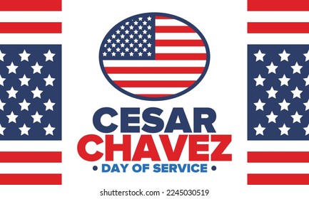 Cesar Chavez Day. Day of service and learning. The official national american holiday, celebrated annually in Uniter States. Vector poster, banner and illustration