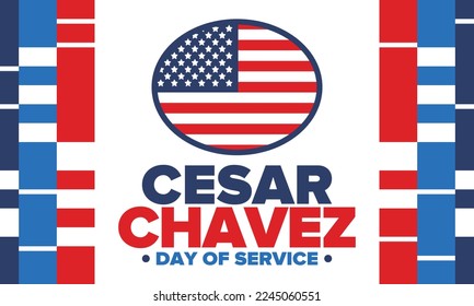 Cesar Chavez Day. Day of service and learning. The official national american holiday, celebrated annually in Uniter States. Vector poster, banner and illustration