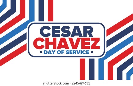 Cesar Chavez Day. Day of service and learning. The official national american holiday, celebrated annually in Uniter States. Vector poster, banner and illustration