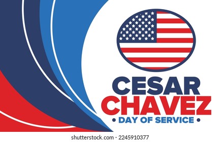 Cesar Chavez Day. Day of service and learning. The official national american holiday, celebrated annually in Uniter States. Vector poster, banner and illustration
