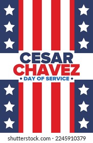 Cesar Chavez Day. Day of service and learning. The official national american holiday, celebrated annually in Uniter States. Vector poster, banner and illustration