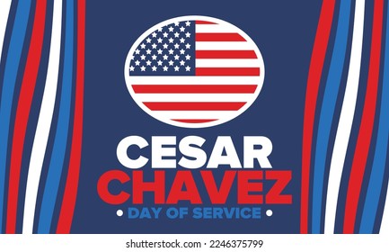 Cesar Chavez Day. Day of service and learning. The official national american holiday, celebrated annually in Uniter States. Vector poster, banner and illustration