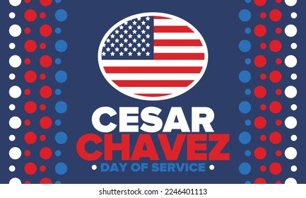 Cesar Chavez Day. Day of service and learning. The official national american holiday, celebrated annually in Uniter States. Vector poster, banner and illustration