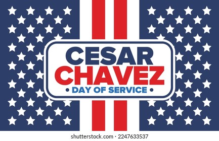 Cesar Chavez Day. Day of service and learning. The official national american holiday, celebrated annually in Uniter States. Vector poster, banner and illustration