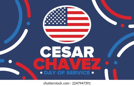 Cesar Chavez Day. Day of service and learning. The official national american holiday, celebrated annually in Uniter States. Vector poster, banner and illustration