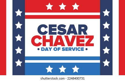 Cesar Chavez Day. Day of service and learning. The official national american holiday, celebrated annually in Uniter States. Vector poster, banner and illustration