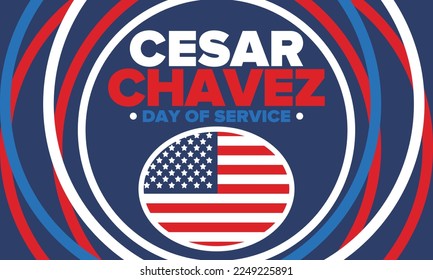 Cesar Chavez Day. Day of service and learning. The official national american holiday, celebrated annually in Uniter States. Vector poster, banner and illustration