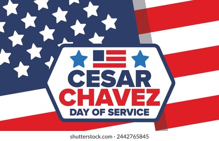 Cesar Chavez Day. Day of service and learning. The official national american holiday, celebrated annually in Uniter States. Vector poster, banner and illustration
