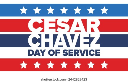 Cesar Chavez Day. Day of service and learning. The official national american holiday, celebrated annually in Uniter States. Vector poster, banner and illustration