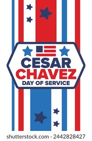 Cesar Chavez Day. Day of service and learning. The official national american holiday, celebrated annually in Uniter States. Vector poster, banner and illustration