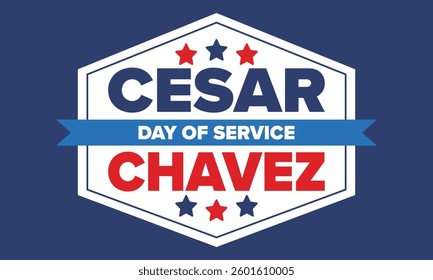 Cesar Chavez Day. Day of service and learning. The official national american holiday, celebrated annually in Uniter States. Vector poster, banner and illustration