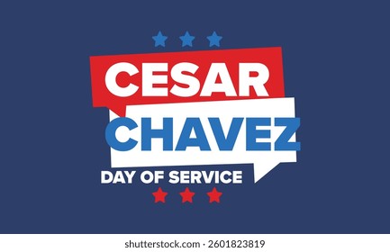 Cesar Chavez Day. Day of service and learning. The official national american holiday, celebrated annually in Uniter States. Vector poster, banner and illustration