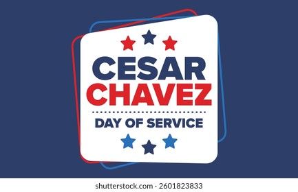 Cesar Chavez Day. Day of service and learning. The official national american holiday, celebrated annually in Uniter States. Vector poster, banner and illustration
