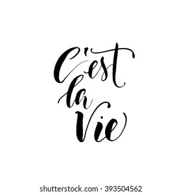 C'est la vie card. It's life in french. Hand drawn lettering background. Ink illustration. Modern brush calligraphy. Isolated on white background. French phrase.
