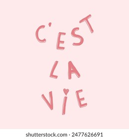 C'EST LA VIE (french is THAT'S LIFE) lettering, Graphic design print t-shirts fashion, illustration, vector, posters, cards, stickers, mug