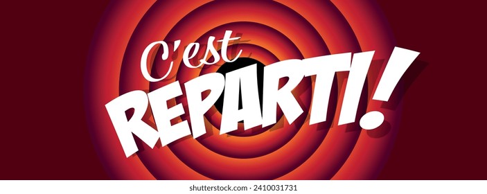 C'est reparti, here we go again in french