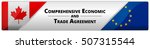 CETA - comprehensive economic and trade agreement between Canada and the European Union.