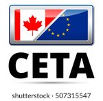 CETA - comprehensive economic and trade agreement between Canada and the European Union.
