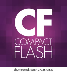 CF - Compact Flash Is A Flash Memory Mass Storage Device Used Mainly In Portable Electronic Devices, Acronym Text Concept Background