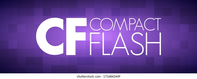 CF - Compact Flash Is A Flash Memory Mass Storage Device Used Mainly In Portable Electronic Devices, Acronym Text Concept Background