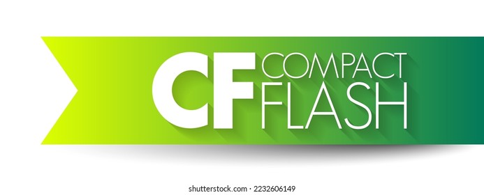 CF - Compact Flash es un dispositivo de almacenamiento masivo de memoria flash utilizado principalmente en dispositivos electrónicos portátiles, fondo de concepto de texto de acrónimo