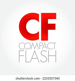 CF - Compact Flash es un dispositivo de almacenamiento masivo de memoria flash utilizado principalmente en dispositivos electrónicos portátiles, fondo de concepto de texto de acrónimo