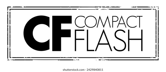 CF - Compact Flash es un dispositivo de almacenamiento masivo de memoria flash utilizado principalmente en dispositivos electrónicos portátiles, acrónimo de concepto de texto sello