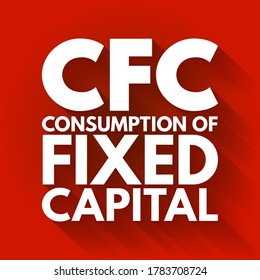 CFC - Consumption of fixed capital acronym, business concept background