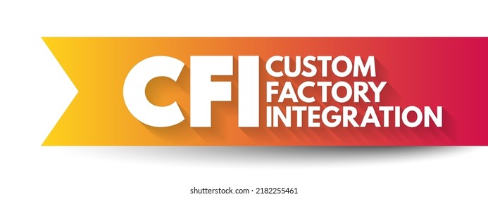 CFI - Custom Factory Integration acronym, business concept background
