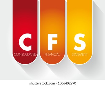 CFS Consolidated Financial Statement - assets, liabilities, equity, income, expenses and cash flows of a parent and its subsidiaries, acronym text concept background