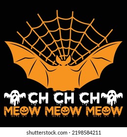 Ch Ch Ch Meow Meow Meow Happy Halloween shirt print template, Pumpkin Fall Witches Halloween Costume shirt design