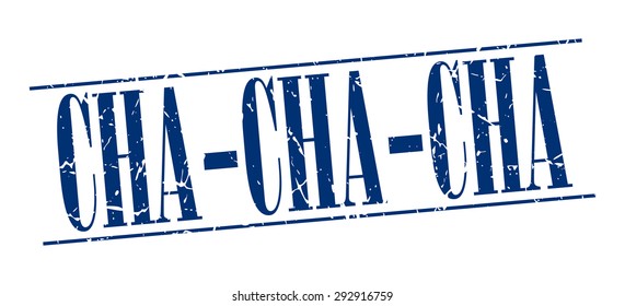 cha-cha-cha blue grunge vintage stamp isolated on white background