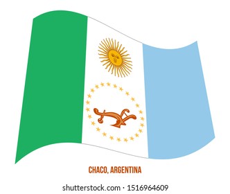 Chaco Flag Waving Vector Illustration on White Background. Flag of Argentina Provinces.