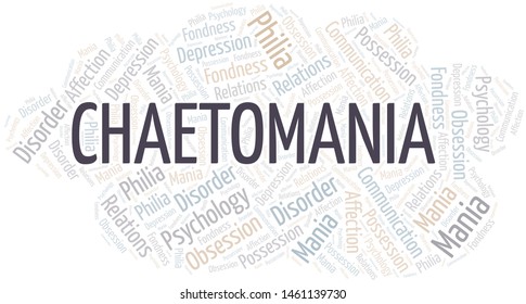 Chaetomania word cloud. Type of mania, made with text only.