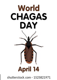 Chagas Day, observed on14 April each year to raise public awareness of Chagas Disease, caused by the parasite Trypanosoma cruzi carried by Kissing bugs that suck blood from their victims face. 