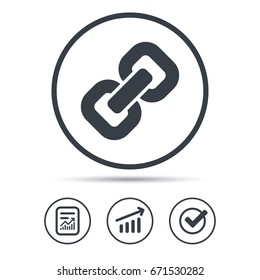 Chain icon. Internet web hyperlink symbol. Report document, Graph chart and Check signs. Circle web buttons. Vector