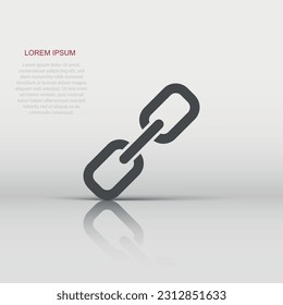Chain sign icon in flat style. Link vector illustration on white isolated background. Hyperlink business concept.