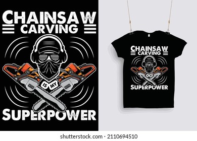 chainsaw -  logger chainsaw lover, chainsaw is my superpower