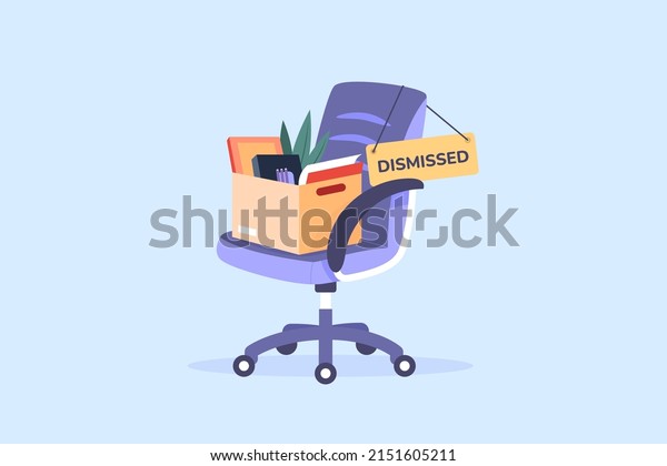 Chair dismissed employee. Quitting job worker, box of\
fired businessman leaving office resign job dismiss work person\
unemployment layoff people lost employment vector illustration of\
fired box