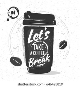 Chalk Coffee paper Cup with lettering - Let's Take a Coffee Break.