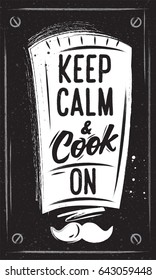 Chalk Cooking poster. French Chef's hat with lettering - Keep Calm and Cook On. Black vintage background