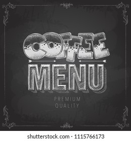 Chalk drawing typography coffee menu design. Lettering poster