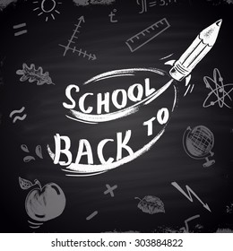  Chalk drawn illustration with ''Pencil-Rocket'' and different objects (globe, ruler, signs, apple, leaves, molecule, etc). Back to school 2015 theme.