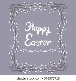 Chalk drawn illustration with willow frame and text. Happy Easter theme.