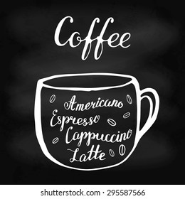 Chalk illustration with cup of coffee. White lettering on chalkboard. Americano, Cappuccino, Espresso and Latte.
