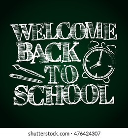 Chalk inscription "Welcome back to School". Education concept. Vector illustration.